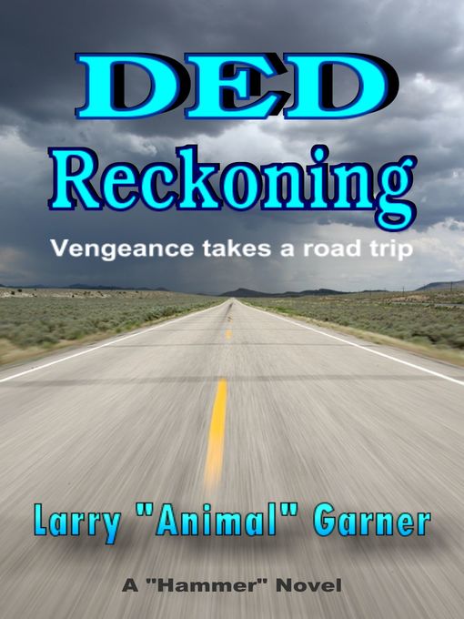 Title details for Ded Reckoning by Larry "Animal" Garner - Available